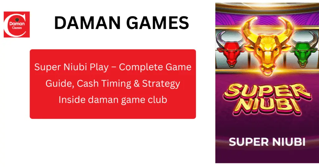 Super Niubi Play game interface on daman games