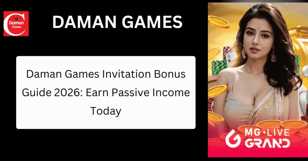 Daman-Games-APK-Promotion-Dashboard-2026, Daman-Games-Invitation-Bonus-Chart-Level-1-6